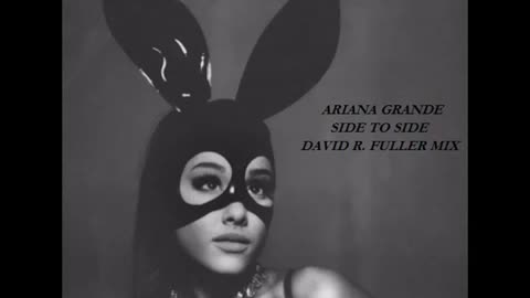 Ariana Grande - Side To Side (David R. Fuller Mix)