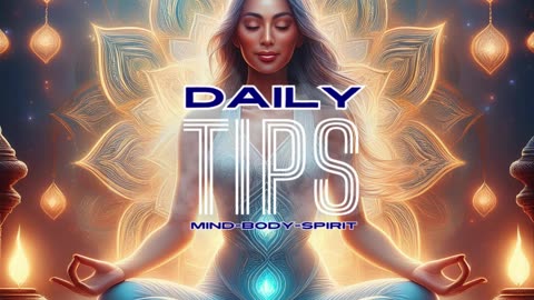 Daily Mind-Body-Spirit Tips 35