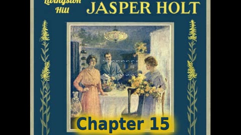 ✝️ The Finding of Jasper Holt by Grace Livingston Hill - Chapter 15