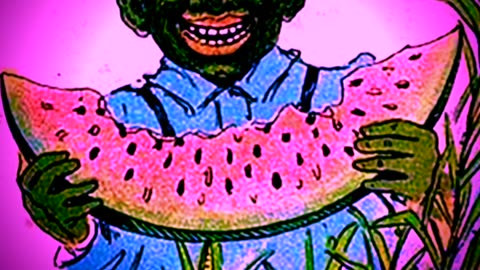 EATING WATERMELON IS HARDLY THE WORST THING BLACK PEOPLE DO