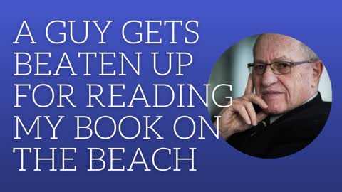 A guy gets beaten up for reading my book on the beach