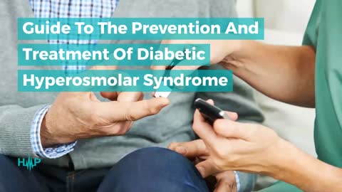 Guide To The Prevention And Treatment Of Diabetic Hyperosmolar Syndrome
