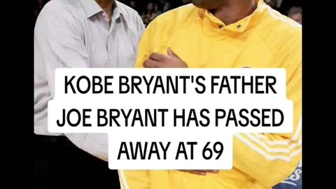 Joe bryant Kobe father has passed away at 69 years old