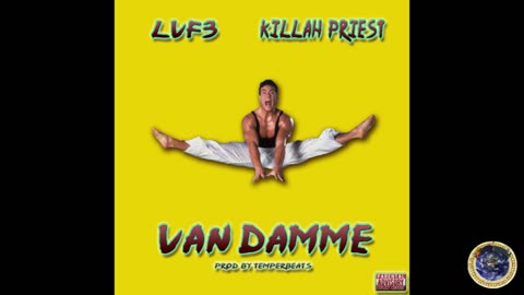LvF3 - VAN DAMME FEATuRiNG KiLLAH PRiEST (PRODuCED By TEMPER BEATS) Wu-TANG FOREVER