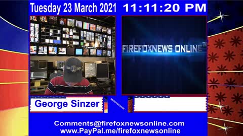 FIREFOXNEWS ONLINE™ March 23rd, 2021 Broadcast
