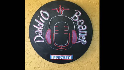 Episode 100 The Beaner n' Dadio Show