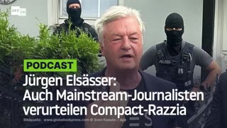 Jürgen Elsässer: Auch Mainstream-Journalisten verurteilen Compact-Razzia