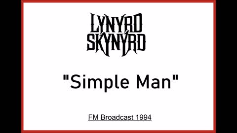 Lynyrd Skynyrd - Simple Man (Live in Atlanta, Georgia 1994) FM Broadcast