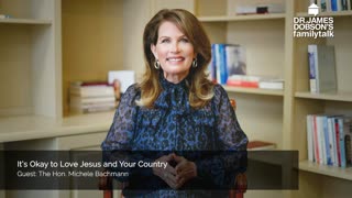 It’s Okay to Love Jesus and Your Country with The Hon. Michele Bachmann