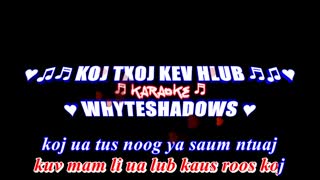 kbkaraokeking Koj Txoj Kev Hlub WhyteShadow hmong