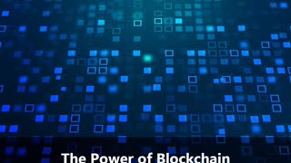 Unleashing The Power of Blockchain