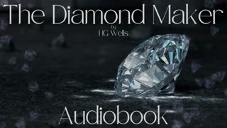 The Diamond Maker by HG Wells - Full Audiobook _ Mysterious Bedtime Stories 💎