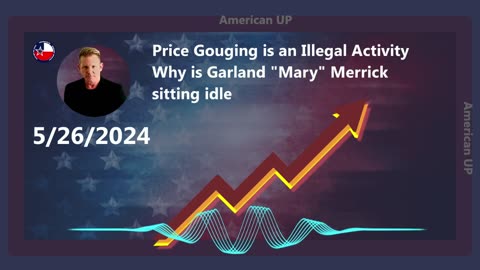 Price Gouging Illegal -Garland "Mary" Merrick Yet No prosecuting??