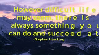 My Top Five Picks of Stephen Hawkings Inspirational/Motivational Quotes on Life/Success/Intelligence