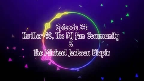 Episode 24: Thriller 40, The MJ Fan Community & The Michael Jackson Biopic