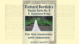 Richard Burdick's Glacier Suite No. 3: V. Suspension Bridge , Op. 263 No. 4 SHEET MUSIC VERSION