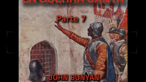 ✝️🗡️ La Guerra Santa de John Bunyan - Parte 7 🔥️