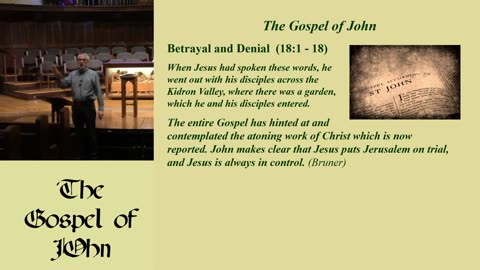 43. Betrayal and Denial (John 18:1-18; 3/24/2024)