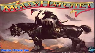 Molly Hatchet - Dreams I'll Never See