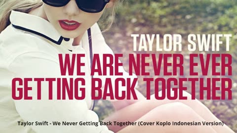 Taylor Swift - We are never ever getting back together (Koplo Version)