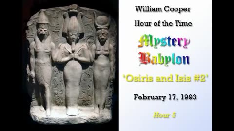 Mystery Babylon - Hour 05 "Osiris & Isis" (Part 2)