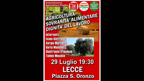 LECCE 29 luglio 2022 - AGRICOLTURA, SOVRANITA' ALIMENTARE, DIGNITA' DEL LAVORO