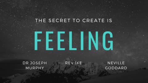 The Secret to create the life you desire - Joseph Murphy, Rev Ike, Neville Goddard