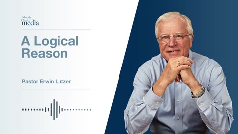 A Logical Reason | Seven Reasons Why You Can Trust The Bible #2 | Pastor Lutzer