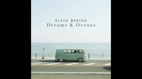 Blxck $pring - Dreams & Oceans (EP)