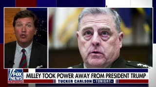 Tucker Carlson slams General Mark Milley for allegedly undermining Trump