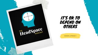 It's Ok To Depend On Others | The HeadSpace Podcast | Seizure and Mental Health