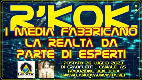 New 30-07-2023 R'Kok. I media fabbricano la realtà da parte di esperti.