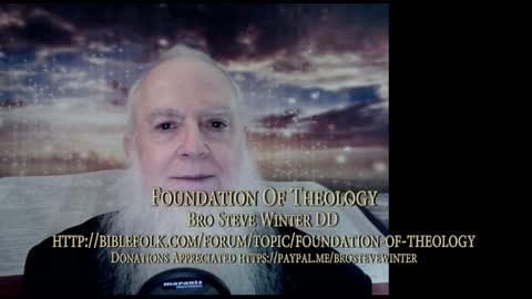 Foundation of Theology 5-13-2021 Bro Steve Winter DD