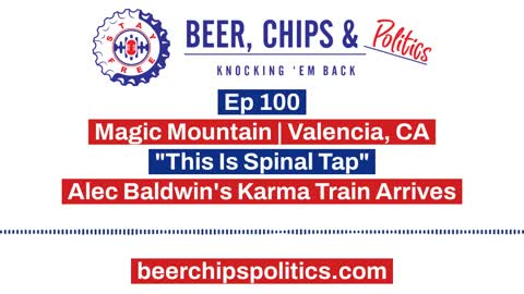 Ep 100 - Magic Mountain | Valencia, CA - "This Is Spinal Tap" - Alec Baldwin's Karma Train Arrives