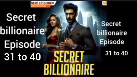 SECRET BILLIONAIRE Full Episode 31 to 40 in Hindi || Original Voice #fm #stories #kukufm