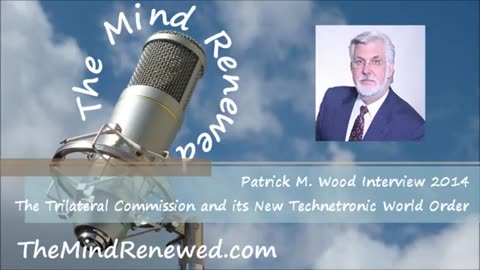 Patrick Wood: How the Trilateral Commission Staged a Global Coup, Making Politics & Nations Obsolete