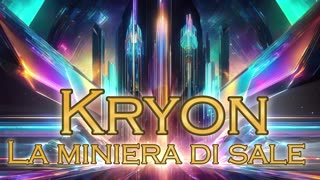 Kryon La Miniera Di sale