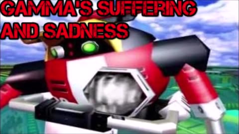 Gamma's Suffering And Sadness Sonic Adventure Creepypasta reupload