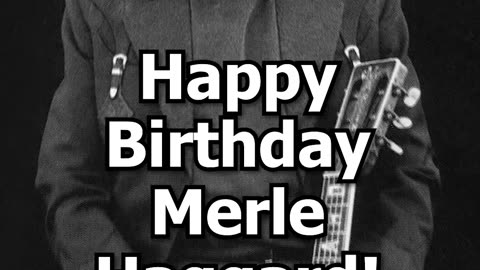MERLE HAGGARD'S BIRTHDAY & DEATHDATE!! 🎉 - April 6, 1937-2016