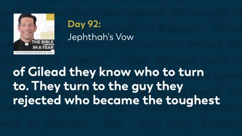 Day 92: Jephthah's Vow — The Bible in a Year (with Fr. Mike Schmitz)