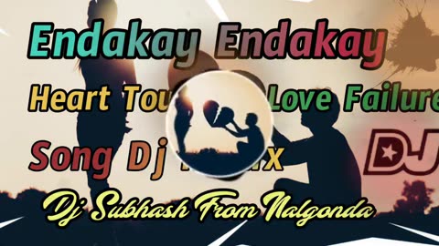 Endakay Endakay Dj song ||Telugu Dj songs ||Love failure Dj song