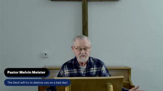 Pastor Melvin Meister-The Devil will try to destroy you on a bad day!