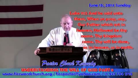 June 15 2014 Sunday School Message UNDERSTANDING THE WILL OF GOD 8 -Pastor Chuck Kennedy