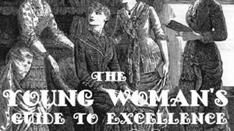 The Young Woman's Guide to Excellence by William A. Alcott - FULL AUDIOBOOK