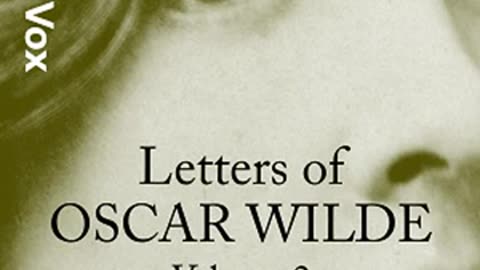 Letters of Oscar Wilde, Volume 2 (1890-1895) by Oscar WILDE read by Rob Marland _ Full Audio Book