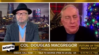 George Galloway & Col.Macgregor: Ukraine, Middle East, U.S.
