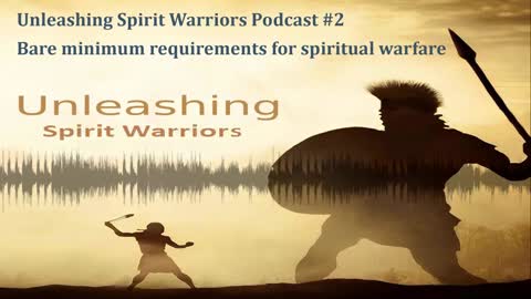 Ep. 2 Bare minimum requirements for spiritual warfare