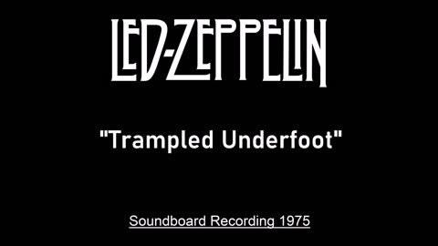 Led Zeppelin - Trampled Underfoot (Live in Seattle, Washington 1975) Soundboard