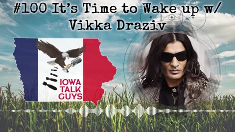 Iowa Talk Guys #100 It's Time to Wake Up with Vikka Draziv