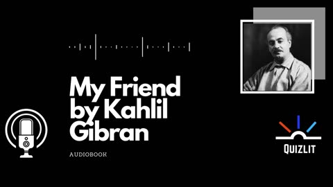 My Friend by Kahlil Gibran Audiobook